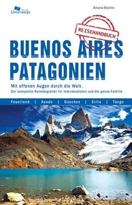 Abbildung von Martin / Unterwegs Verlag GmbH | Buenos Aires und Patagonien Reisehandbuch | 1. Auflage | 2017 | beck-shop.de