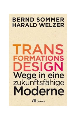 Abbildung von Sommer / Welzer | Transformationsdesign | 1. Auflage | 2017 | beck-shop.de