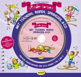 Abbildung von Scheer | Kinder tanzen mit Tüchern, Reifen, Springseil & Co. | 1. Auflage | 2017 | beck-shop.de