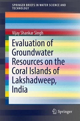 Abbildung von Singh | Evaluation of Groundwater Resources on the Coral Islands of Lakshadweep, India | 1. Auflage | 2016 | beck-shop.de