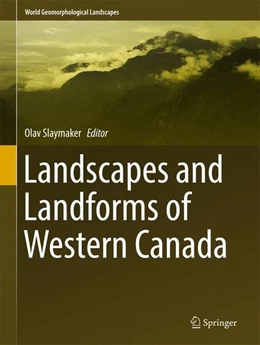 Abbildung von Slaymaker | Landscapes and Landforms of Western Canada | 1. Auflage | 2016 | beck-shop.de