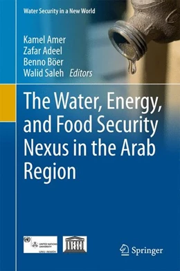Abbildung von Amer / Adeel | The Water, Energy, and Food Security Nexus in the Arab Region | 1. Auflage | 2016 | beck-shop.de