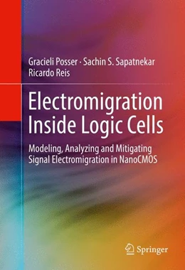 Abbildung von Posser / Sapatnekar | Electromigration Inside Logic Cells | 1. Auflage | 2016 | beck-shop.de