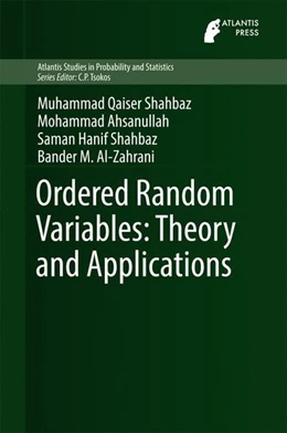 Abbildung von Shahbaz / Ahsanullah | Ordered Random Variables: Theory and Applications | 1. Auflage | 2016 | beck-shop.de
