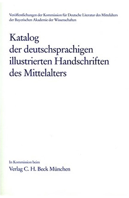 Cover: , Katalog der deutschsprachigen illustrierten Handschriften des Mittelalters Bd. 7