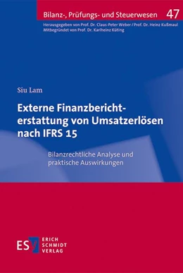 Abbildung von Lam | Externe Finanzberichterstattung von Umsatzerlösen nach IFRS 15 | 1. Auflage | 2017 | 47 | beck-shop.de