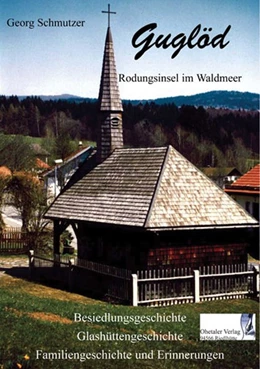 Abbildung von Schmutzer / Schopf | Guglöd - Rodungsinsel im Waldmeer | 6. Auflage | 2015 | beck-shop.de