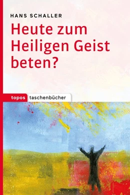 Abbildung von Schaller | Heute zum Heiligen Geist beten? | 1. Auflage | 2017 | beck-shop.de