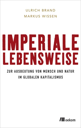 Abbildung von Brand / Wissen | Imperiale Lebensweise | 1. Auflage | 2017 | beck-shop.de