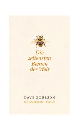 Abbildung von Goulson | Die seltensten Bienen der Welt. | 1. Auflage | 2017 | beck-shop.de