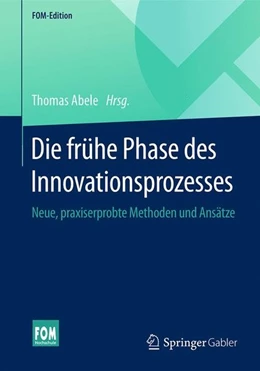 Abbildung von Abele | Die frühe Phase des Innovationsprozesses | 1. Auflage | 2016 | beck-shop.de