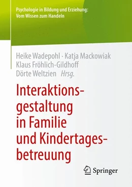 Abbildung von Wadepohl / Mackowiak | Interaktionsgestaltung in Familie und Kindertagesbetreuung | 1. Auflage | 2016 | beck-shop.de