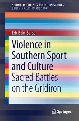 Abbildung von Bain-Selbo | Violence in Southern Sport and Culture | 1. Auflage | 2016 | beck-shop.de