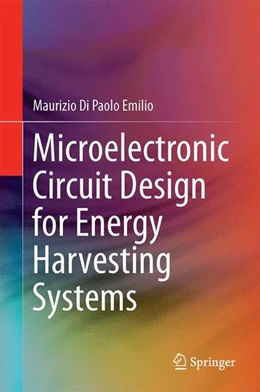 Abbildung von Di Paolo Emilio | Microelectronic Circuit Design for Energy Harvesting Systems | 1. Auflage | 2016 | beck-shop.de