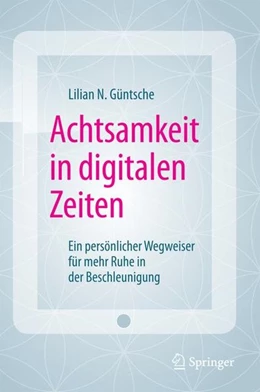 Abbildung von Güntsche | Achtsamkeit in digitalen Zeiten | 1. Auflage | 2016 | beck-shop.de