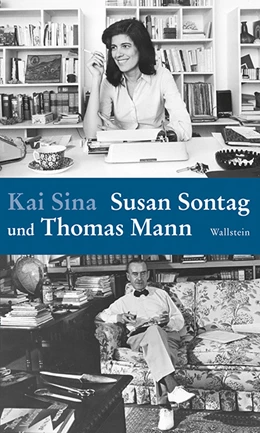 Abbildung von Sina | Susan Sontag und Thomas Mann | 1. Auflage | 2017 | beck-shop.de
