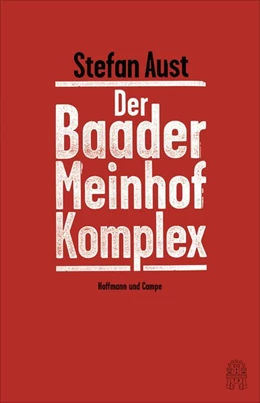 Abbildung von Aust | Der Baader-Meinhof-Komplex | 1. Auflage | 2017 | beck-shop.de