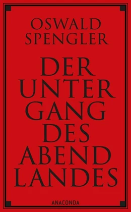 Abbildung von Spengler | Der Untergang des Abendlandes | 1. Auflage | 2017 | beck-shop.de
