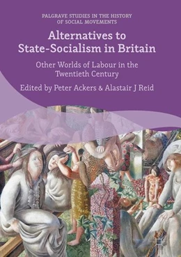 Abbildung von Ackers / Reid | Alternatives to State-Socialism in Britain | 1. Auflage | 2016 | beck-shop.de