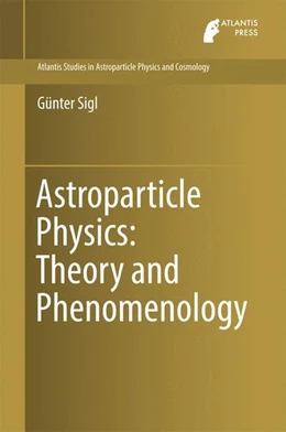 Abbildung von Sigl | Astroparticle Physics: Theory and Phenomenology | 1. Auflage | 2016 | beck-shop.de
