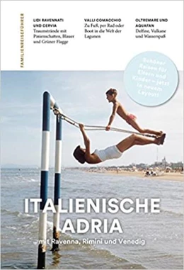 Abbildung von Aigner | Familienreiseführer Italienische Adria | 1. Auflage | 2017 | beck-shop.de