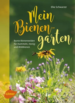 Abbildung von Schwarzer | Mein Bienengarten | 1. Auflage | 2017 | beck-shop.de