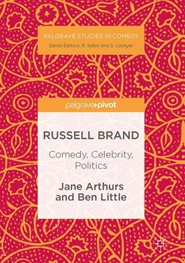 Abbildung von Arthurs / Little | Russell Brand: Comedy, Celebrity, Politics | 1. Auflage | 2016 | beck-shop.de