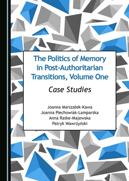 Abbildung von Marszalek-Kawa / Piechowiak-Lamparska | The Politics of Memory in Post-Authoritarian Transitions, Volume One | 1. Auflage | 2017 | beck-shop.de