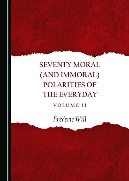 Abbildung von Will | Seventy Moral (and Immoral) Polarities of the Everyday Volume II | 1. Auflage | 2017 | beck-shop.de