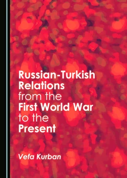 Abbildung von Kurban | Russian-Turkish Relations from the First World War to the Present | 1. Auflage | 2017 | beck-shop.de