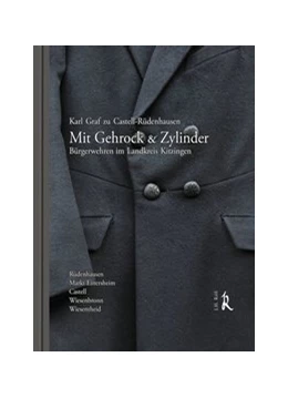 Abbildung von Graf zu Castell-Rüdenhausen | Mit Gehrock und Zylinder | 1. Auflage | 2015 | beck-shop.de