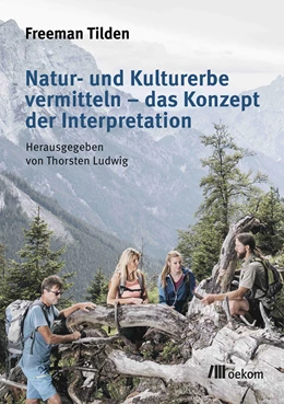 Abbildung von Tilden / Ludwig | Natur- und Kulturerbe vermitteln - das Konzept der Interpretation | 1. Auflage | 2017 | beck-shop.de