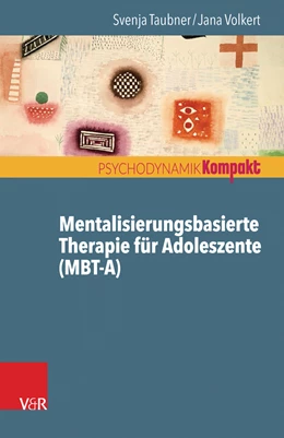 Abbildung von Taubner / Volkert | Mentalisierungsbasierte Therapie für Adoleszente (MBT-A) | 1. Auflage | 2016 | beck-shop.de