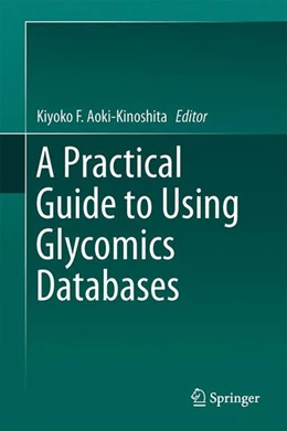 Abbildung von Aoki-Kinoshita | A Practical Guide to Using Glycomics Databases | 1. Auflage | 2016 | beck-shop.de