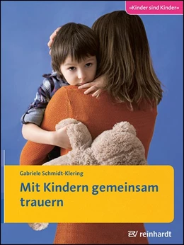 Abbildung von Schmidt-Klering | Mit Kindern gemeinsam trauern | 1. Auflage | 2017 | beck-shop.de
