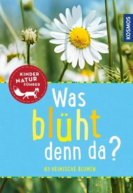 Abbildung von Stichmann-Marny / Herrmann | Was blüht denn da? Kindernaturführer | 1. Auflage | 2017 | beck-shop.de