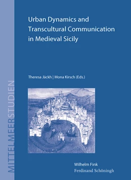 Abbildung von Jäckh / Kirsch | Urban Dynamics and Transcultural Communication in Medieval Sicily | 1. Auflage | 2017 | beck-shop.de