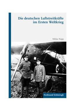 Abbildung von Napp | Die deutschen Luftstreitkräfte im Ersten Weltkrieg | 1. Auflage | 2017 | beck-shop.de