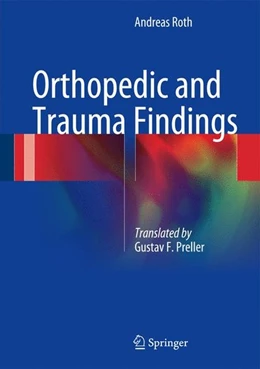 Abbildung von Roth | Orthopedic and Trauma Findings | 1. Auflage | 2016 | beck-shop.de