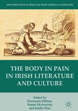 Abbildung von Dillane / Mcareavey | The Body in Pain in Irish Literature and Culture | 1. Auflage | 2016 | beck-shop.de