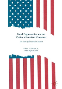 Abbildung von Denton / Voth | Social Fragmentation and the Decline of American Democracy | 1. Auflage | 2016 | beck-shop.de