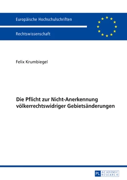 Abbildung von Krumbiegel | Die Pflicht zur Nicht-Anerkennung völkerrechtswidriger Gebietsänderungen | 1. Auflage | 2017 | beck-shop.de