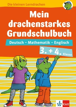 Abbildung von Klett Mein drachenstarkes Grundschulbuch. 3.+ 4. Klasse | 1. Auflage | 2017 | beck-shop.de