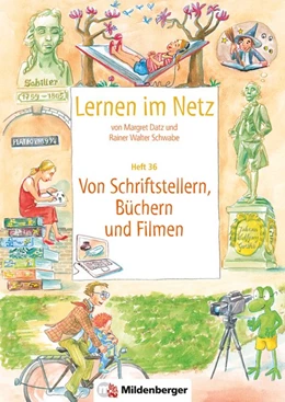 Abbildung von Datz / Schwabe | Lernen im Netz, Heft 36: Von Schriftstellern, Büchern und Filmen | 1. Auflage | 2017 | beck-shop.de