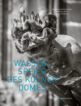 Abbildung von Deml / Hardering | Wasserspeier des Kölner Domes | 1. Auflage | 2016 | beck-shop.de
