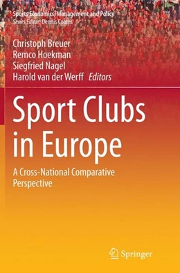 Abbildung von Breuer / Hoekman | Sport Clubs in Europe | 1. Auflage | 2016 | beck-shop.de