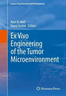Abbildung von Aref / Barbie | Ex Vivo Engineering of the Tumor Microenvironment | 1. Auflage | 2016 | beck-shop.de