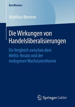 Abbildung von Mertens | Die Wirkungen von Handelsliberalisierungen | 1. Auflage | 2016 | beck-shop.de