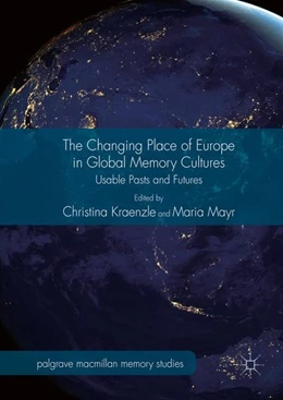 Abbildung von Kraenzle / Mayr | The Changing Place of Europe in Global Memory Cultures | 1. Auflage | 2016 | beck-shop.de
