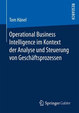 Abbildung von Hänel | Operational Business Intelligence im Kontext der Analyse und Steuerung von Geschäftsprozessen | 1. Auflage | 2016 | beck-shop.de